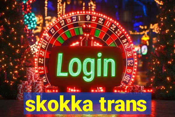 skokka trans